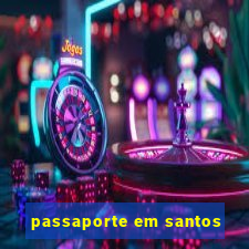 passaporte em santos